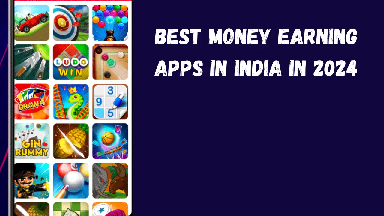 Best Money Earning Apps In India In 2024