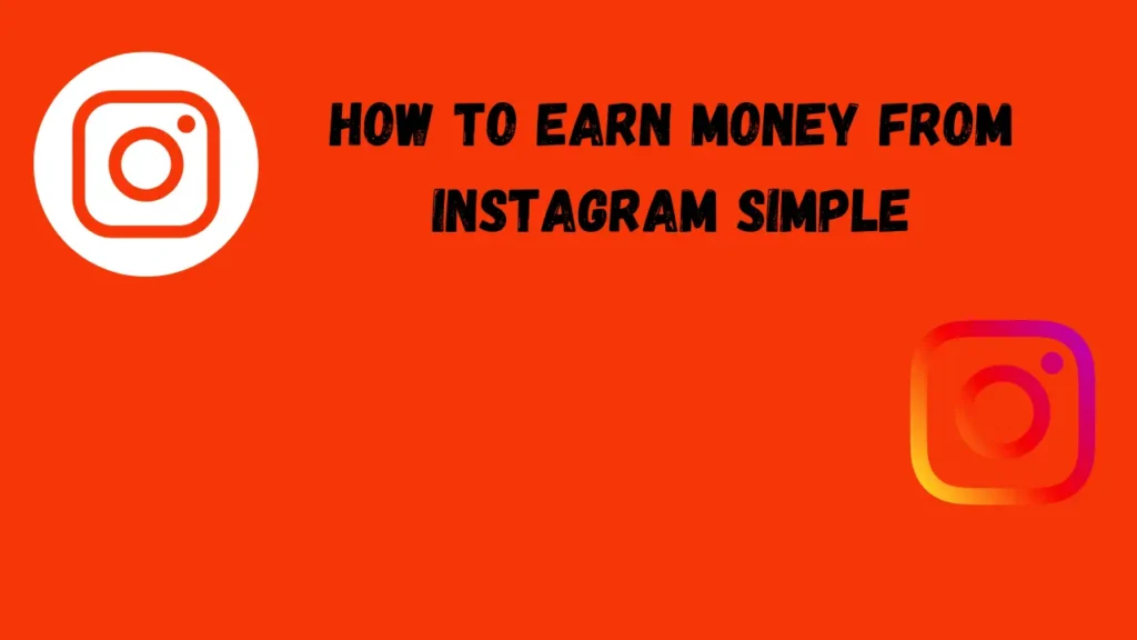 How to Earn Money From Instagram Simple
