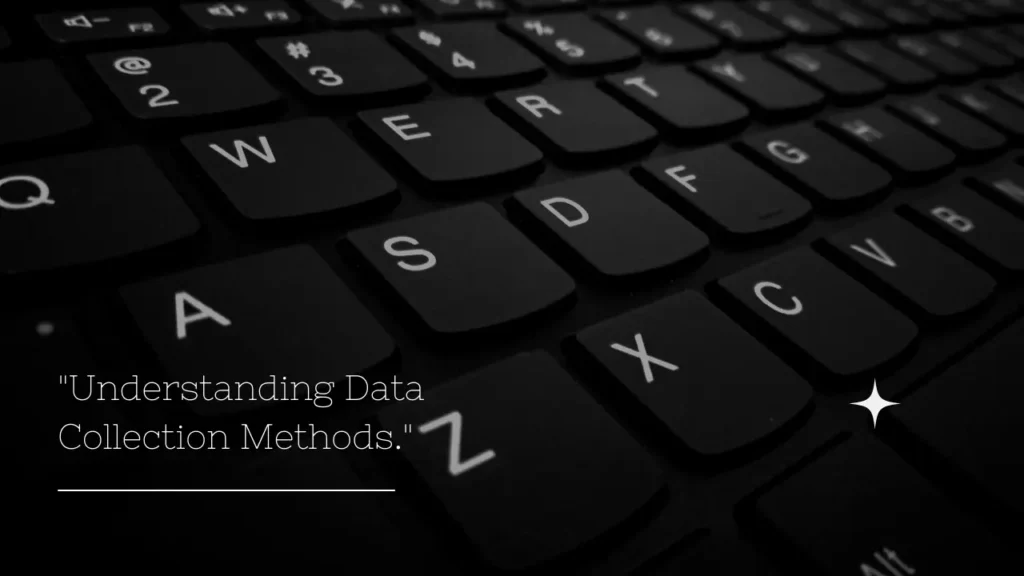 Understanding Data Collection Methods
