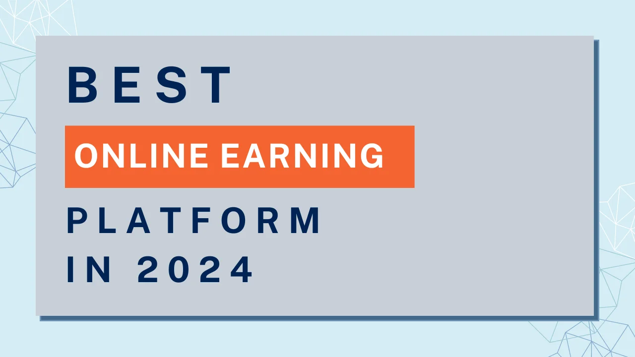 Best Online Earning Platform In 2024