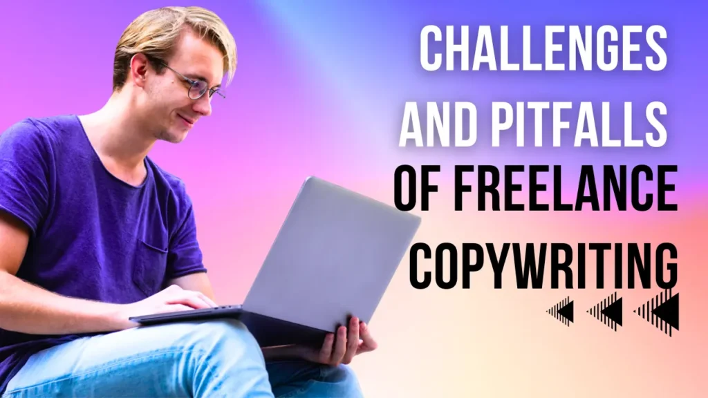 Challenges and Pitfalls of Freelance Copywriting